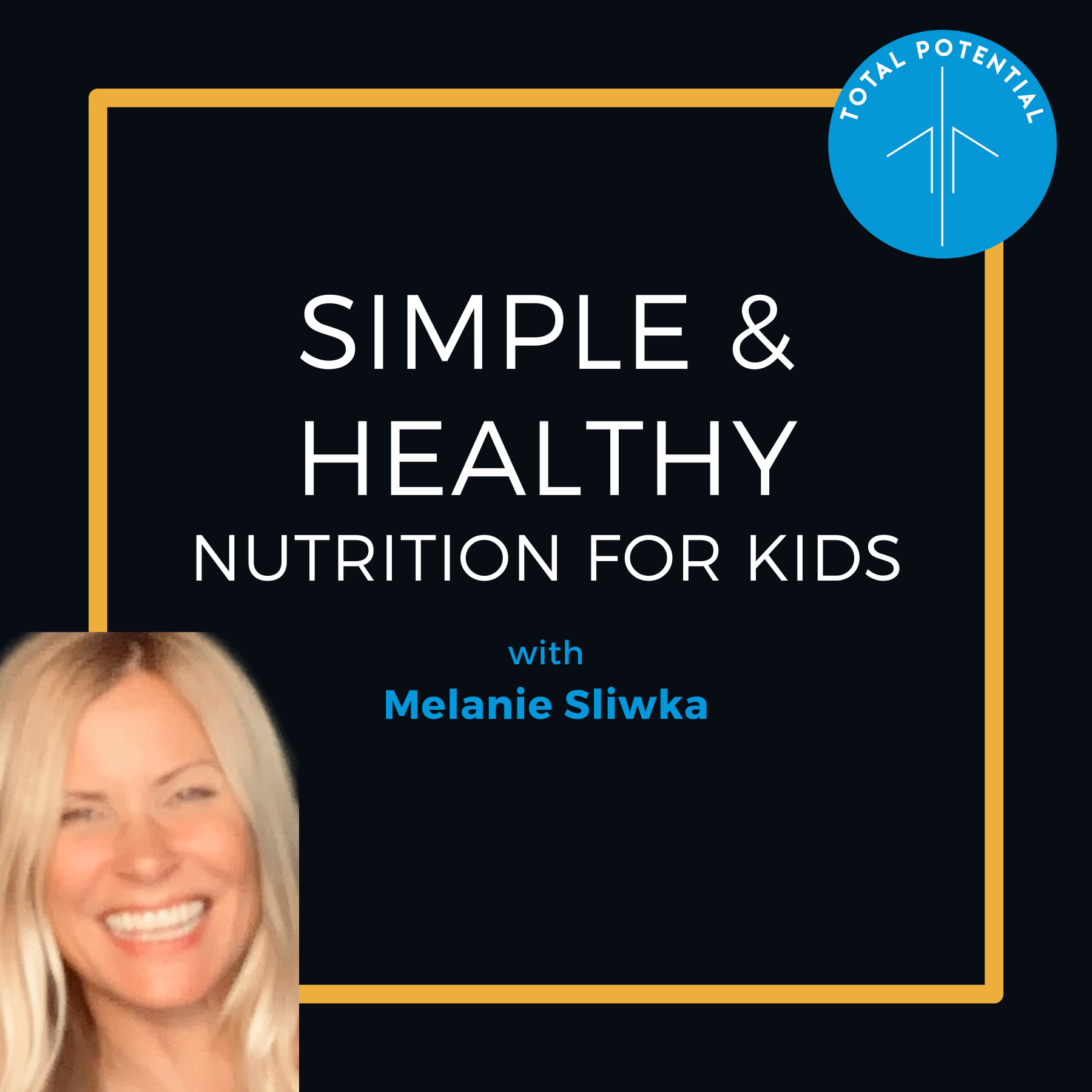 Simple Healthy Nutrition For Kids The Total Potential